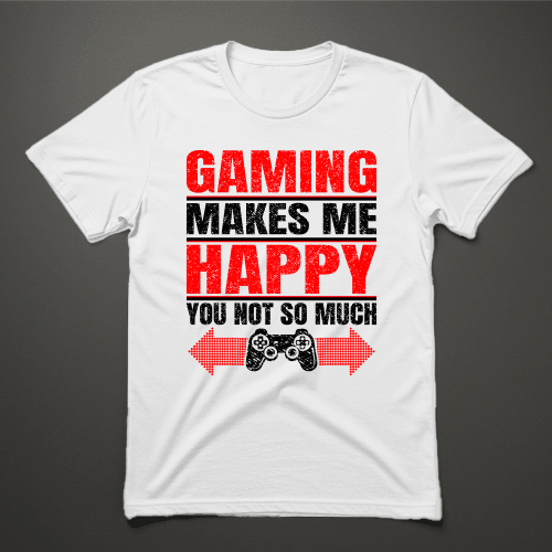 חולצת טי לבנה עם הדפס לגיימרים – Gaming Makes Me Happy, You Not So Much