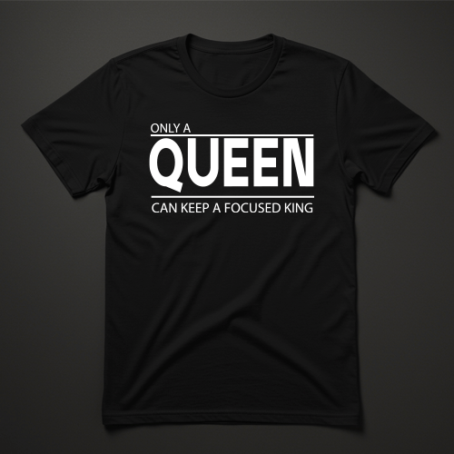 חולצת טישרט שחורה לאישה עם כיתוב "Only a Queen can keep a focused King"